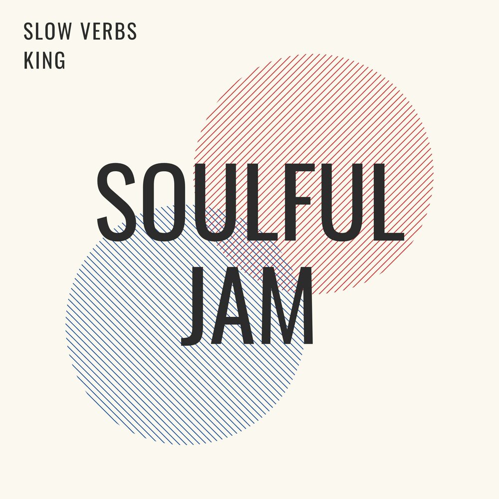 Slow Verbs King альбом Soulful Jam слушать онлайн бесплатно на Яндекс