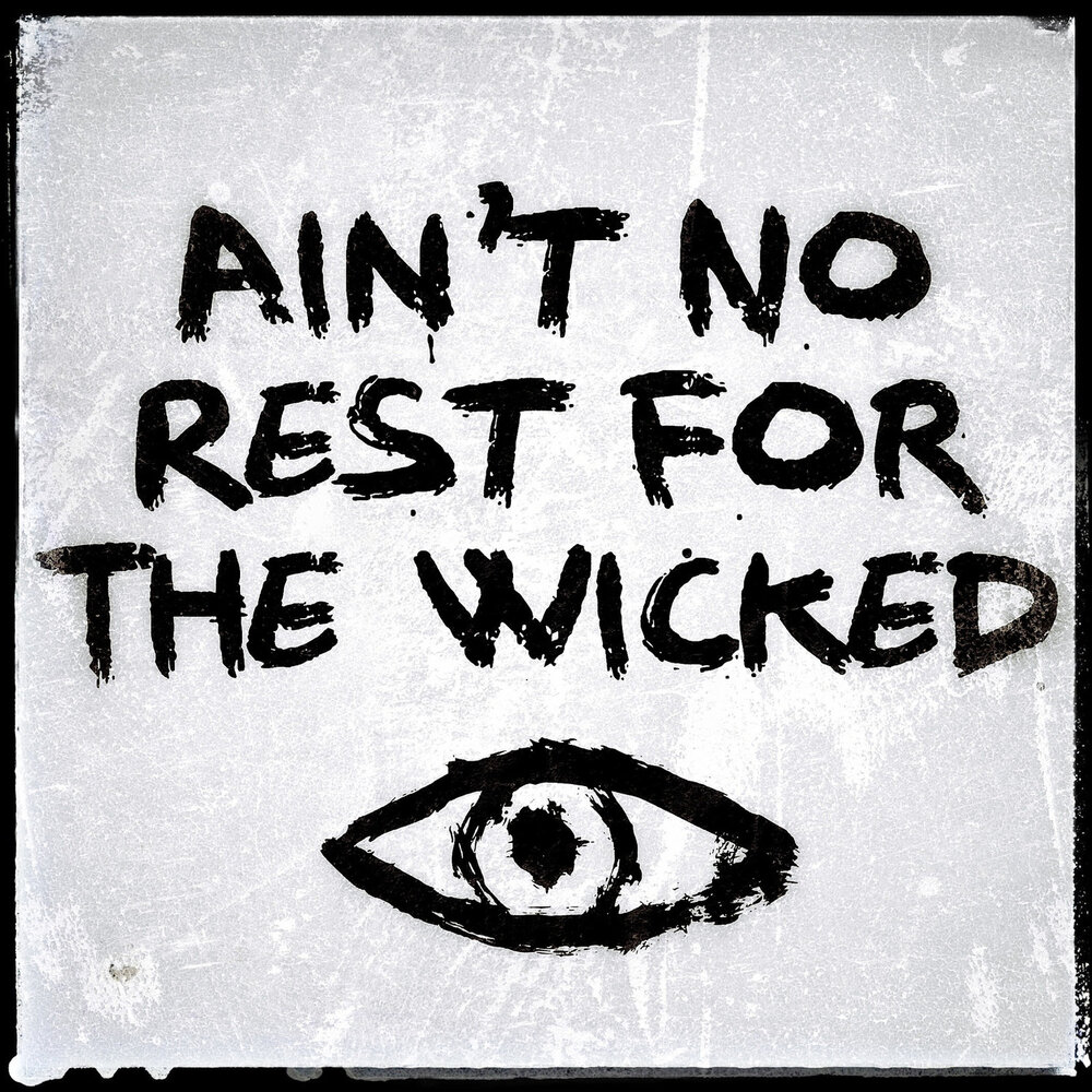 No rest for the wicked патч. Ain't no rest for the Wicked. 1988 - No rest for the Wicked. No rest for the Wicked обложка.