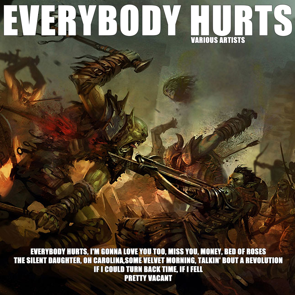 Everybody hurts. Песня Everybody hurts.