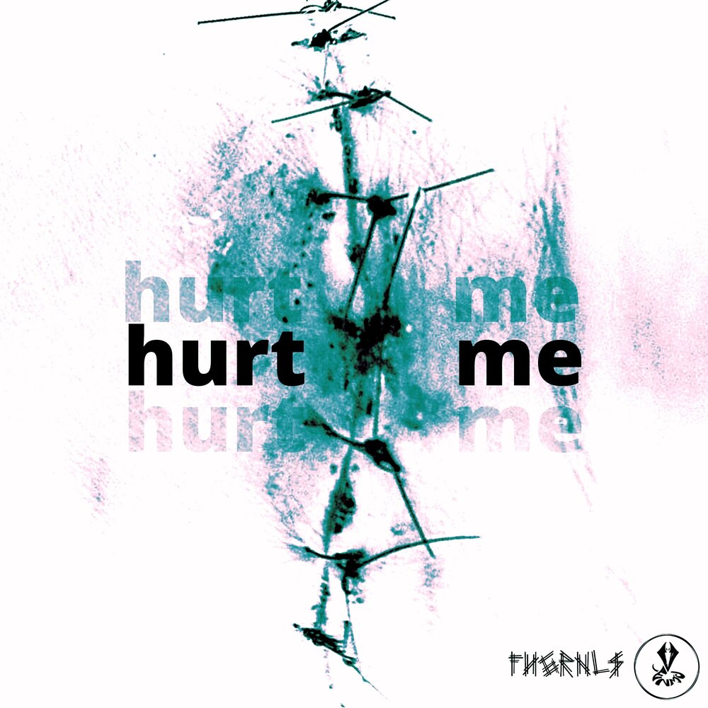 Hurt me слушать. Hurt me.