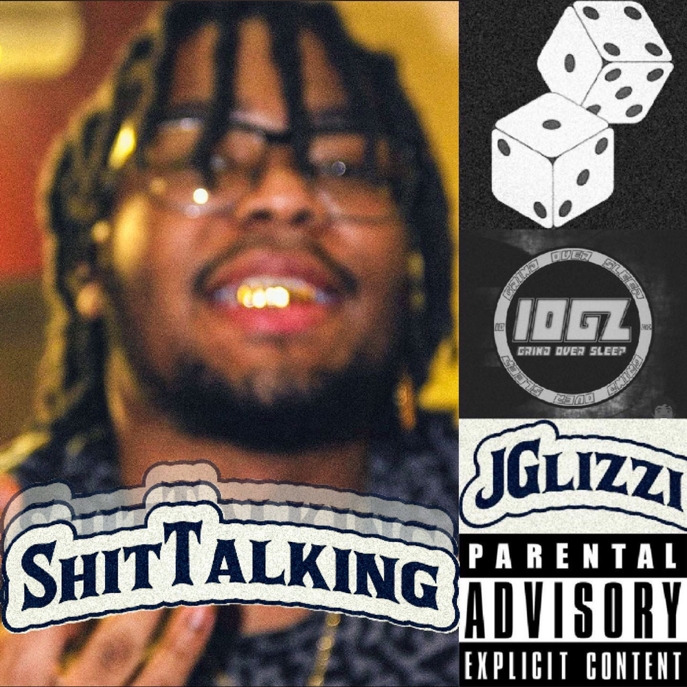 Talk my shit. Shit talking.