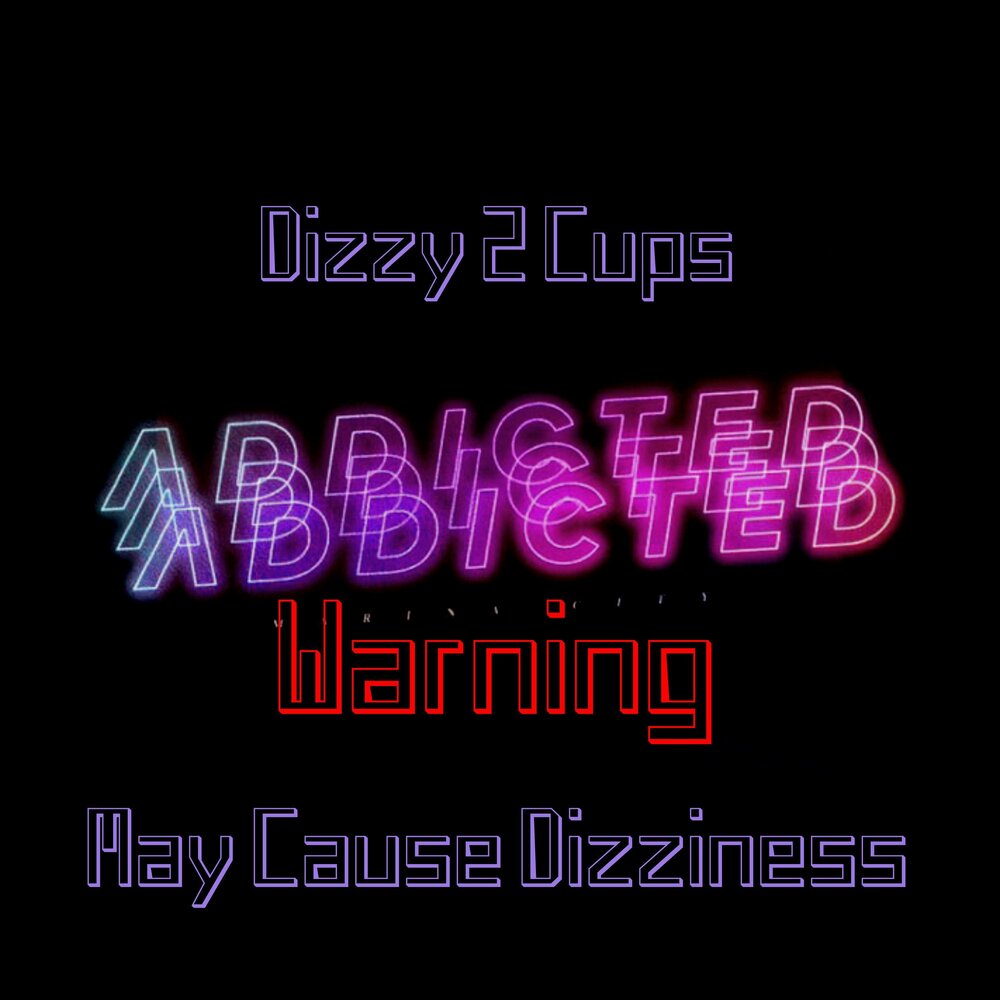 Addicted слушать. Dizzy 2.