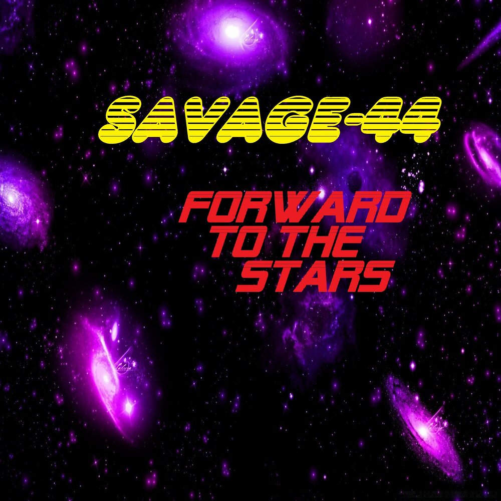 Savage-44 слушать. Savage Radio. Forward to the Stars!.