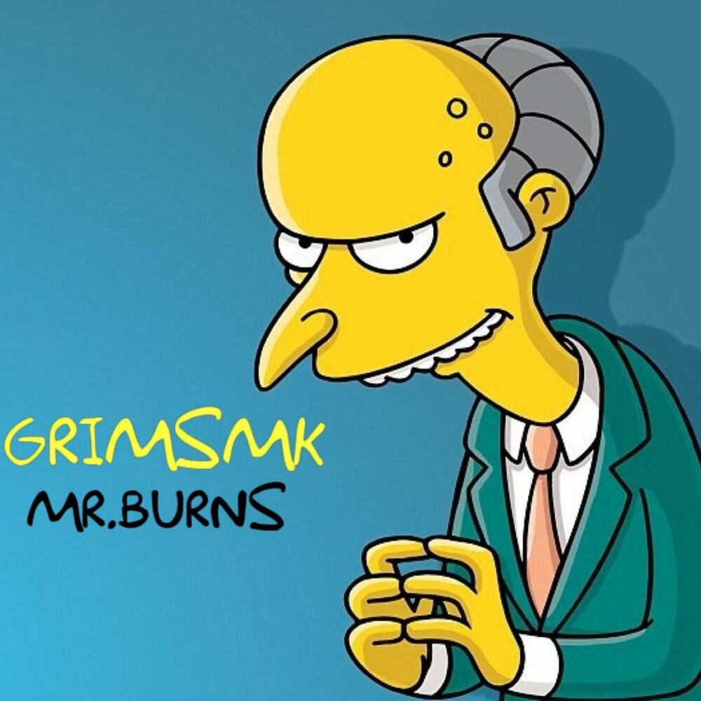 Директор завода из симпсонов фото GrimSMK альбом Mr Burns слушать онлайн бесплатно на Яндекс Музыке в хорошем каче