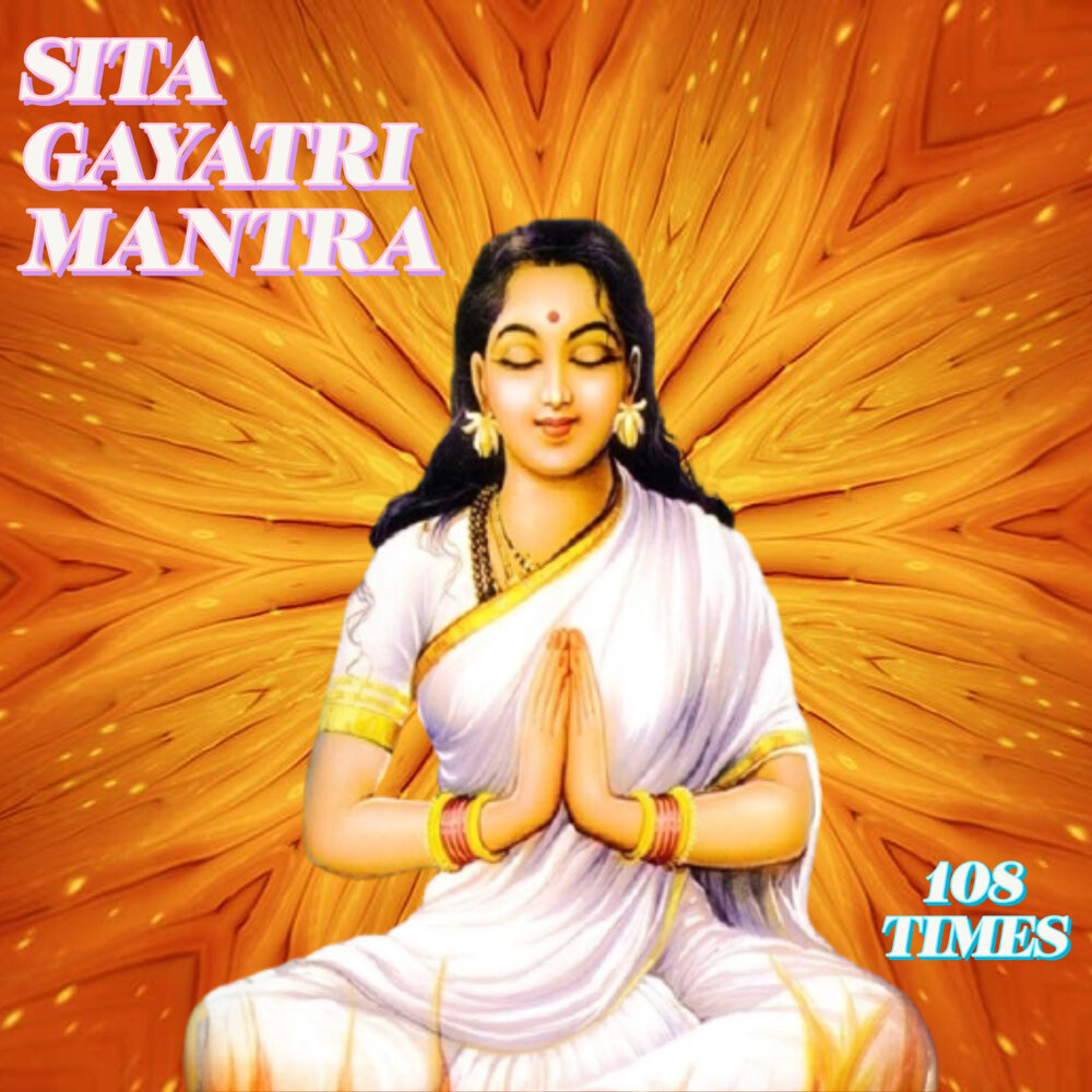 Мантра 108 богов. Гаятри мантра 108. Sita album. Dragana matic - Gayatri Mantra Devi Chanting Version.