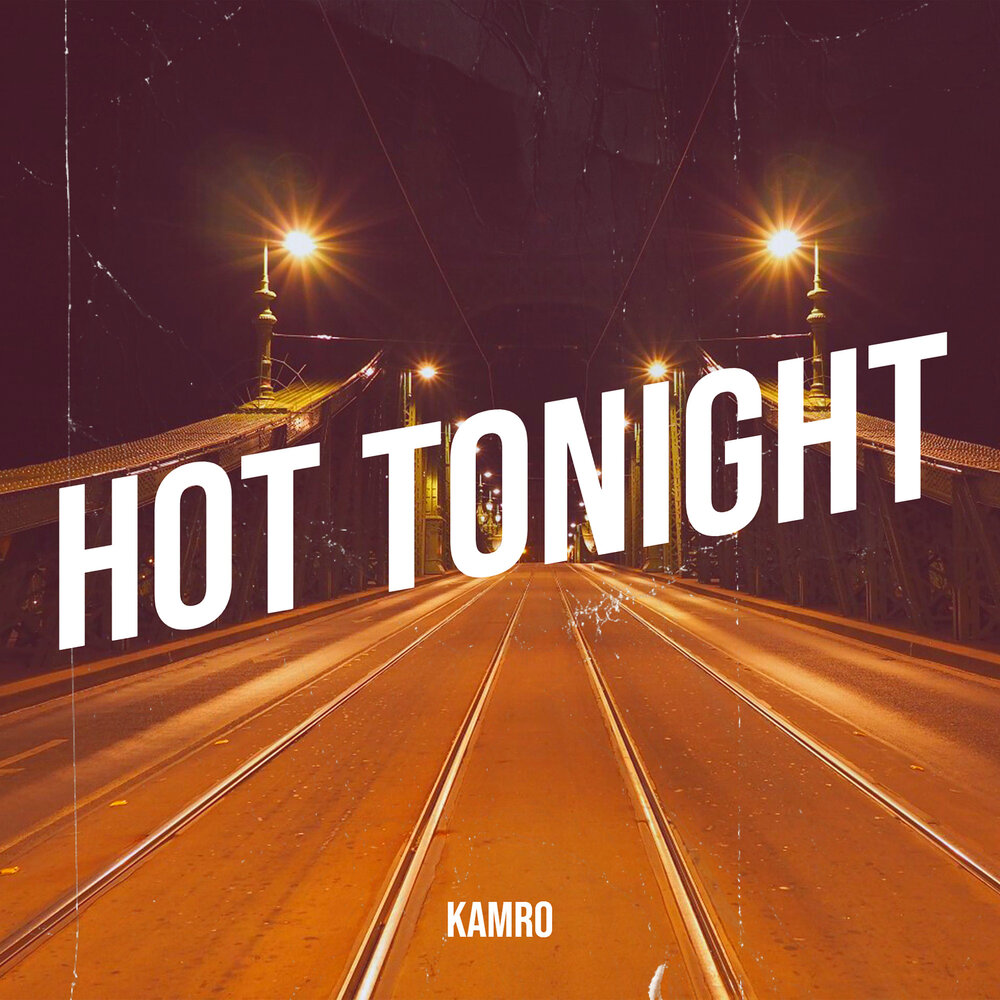 I hot tonight. Kamro mp3. Kamro фото. Kamro - Freaky. Voyage Enigma Kamro.