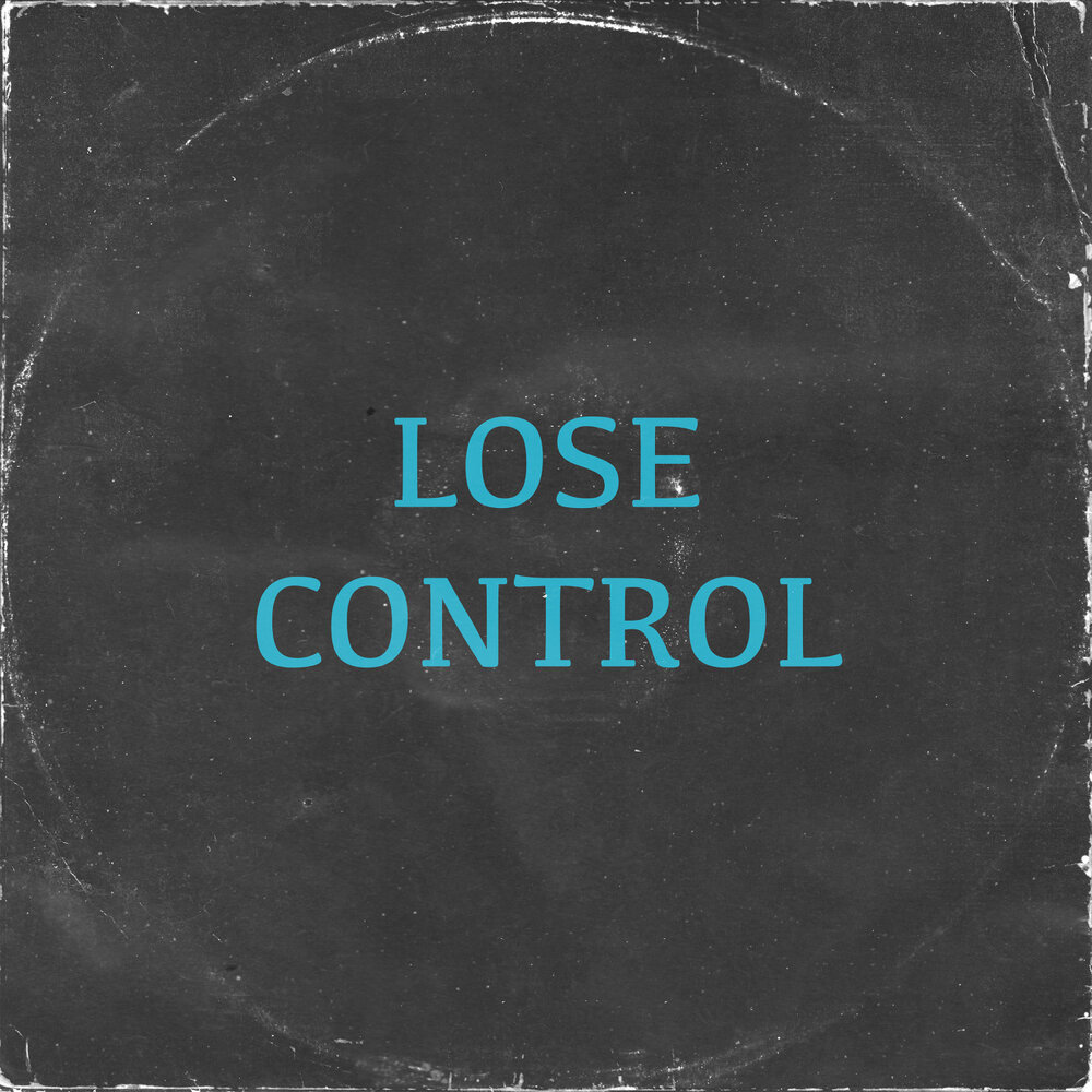 I m control песня. Lose Control.