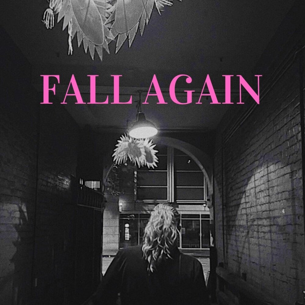 I d fall again. I d fall again