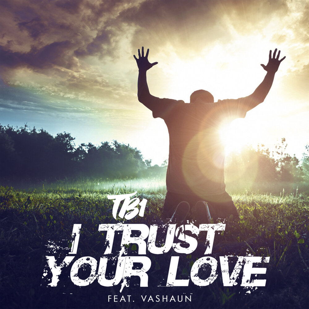 Trust your love