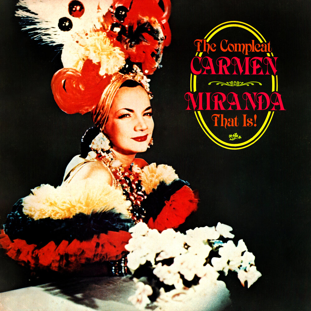 Бесплатные песни кармен. Carmen Miranda. Кармен Каккавале. Кармен Миранда слушать. Кармен Какавале.