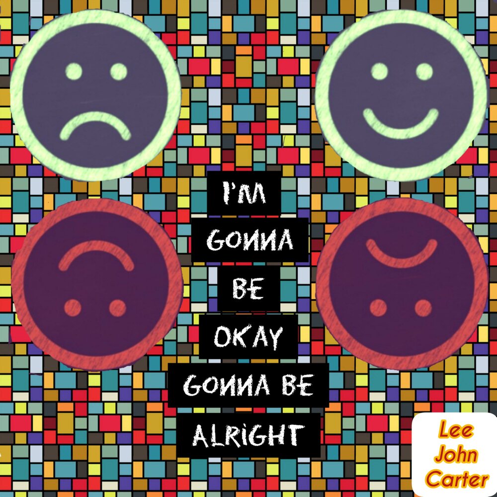 Gonna be okay