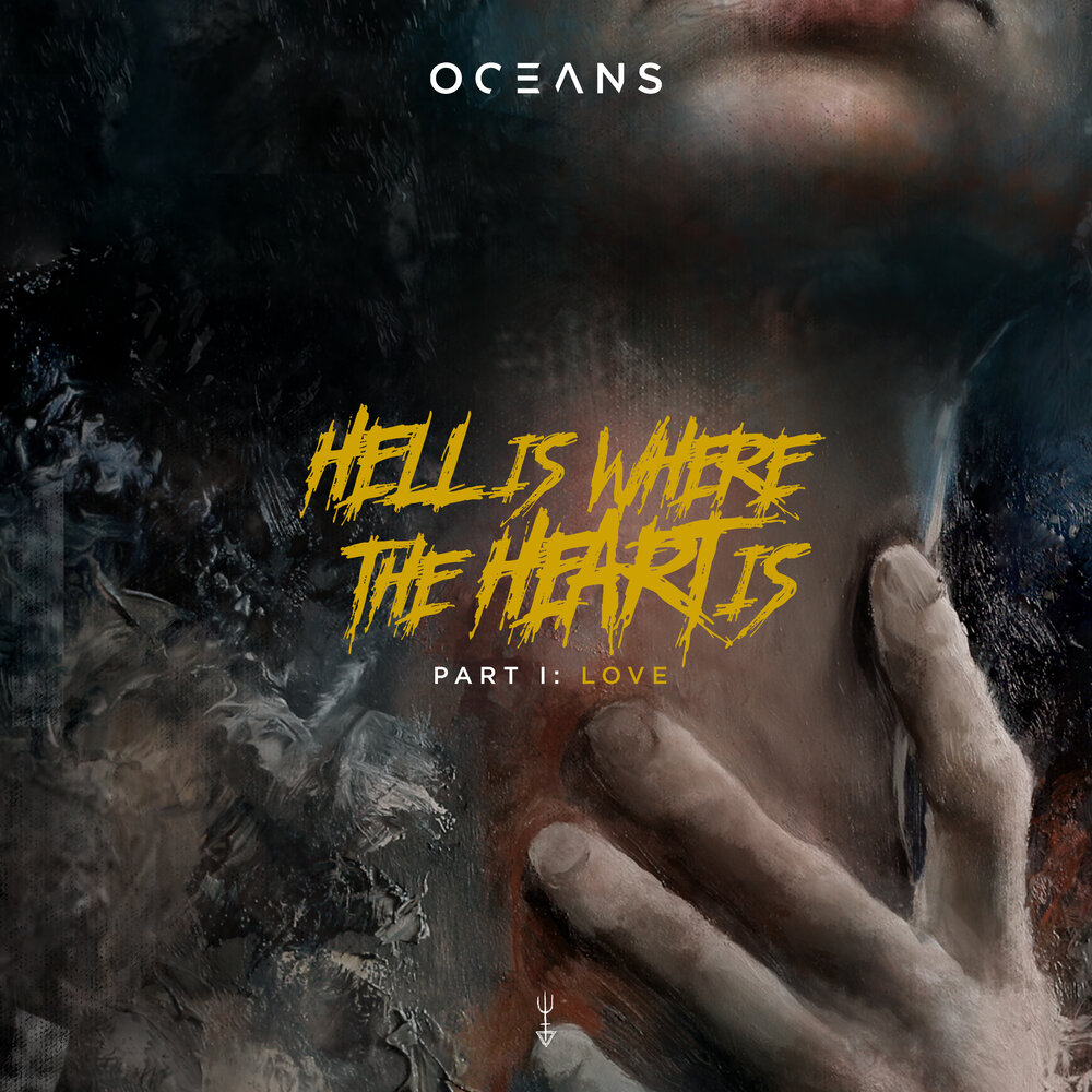 Oceans - Hell Is Where The Heart Is, Pt. I: Love [EP] (2022)