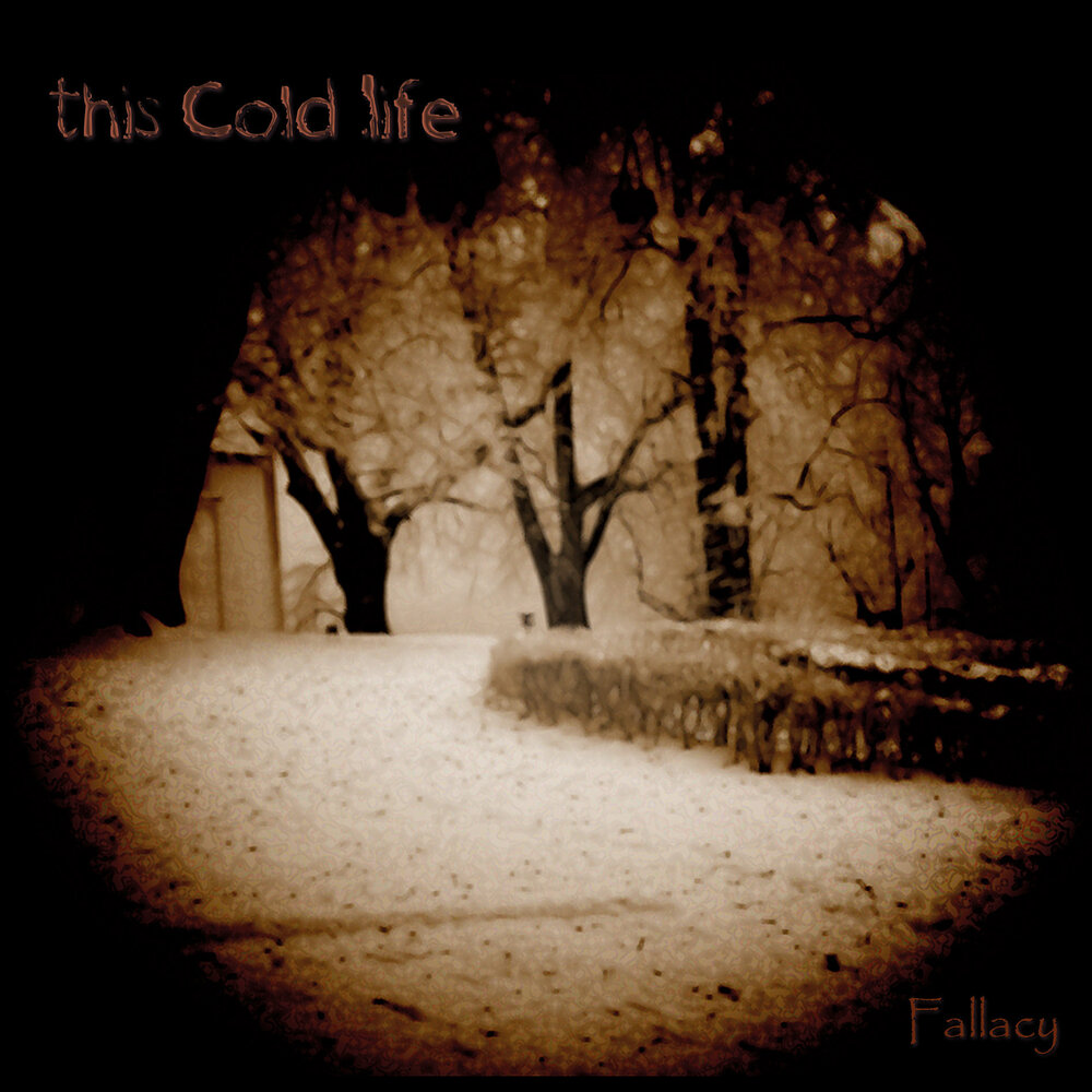 Life is cold. Cold Life. This Cold Life - Fallacy (2013). Cold Embrace. Until this Cold Winter ends.