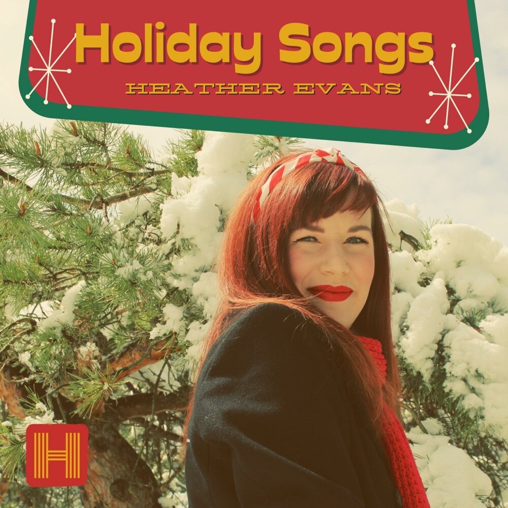 Holiday песни слушать. Heathers Songs. Heather Evans.