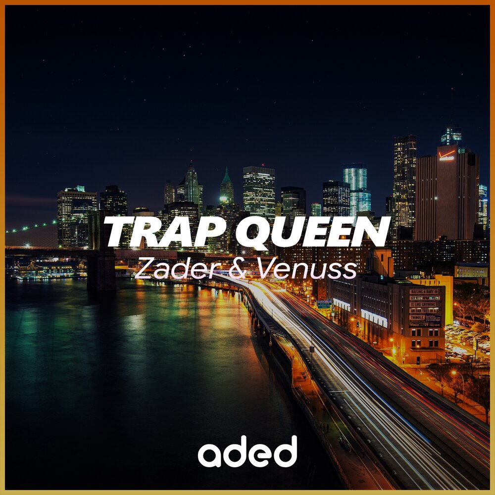 Trap queen. Zader.