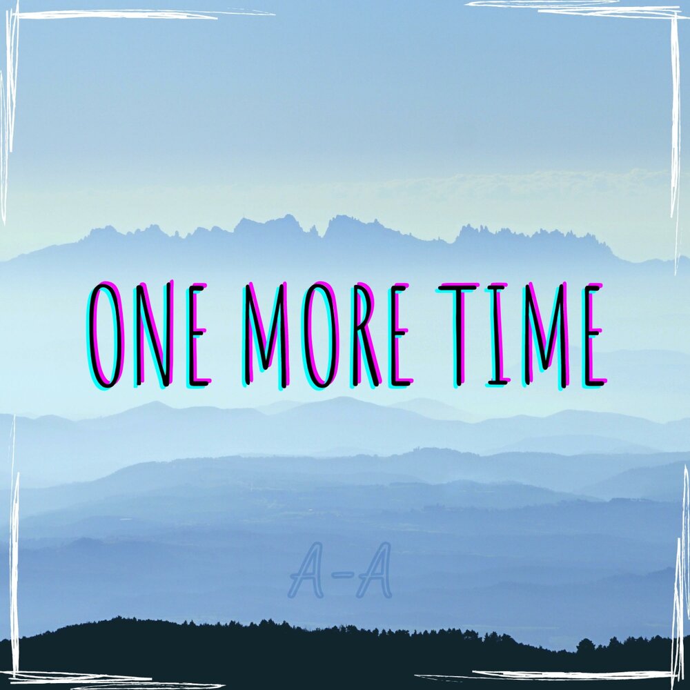 And one more time. One more time. =1 One more time Tour.