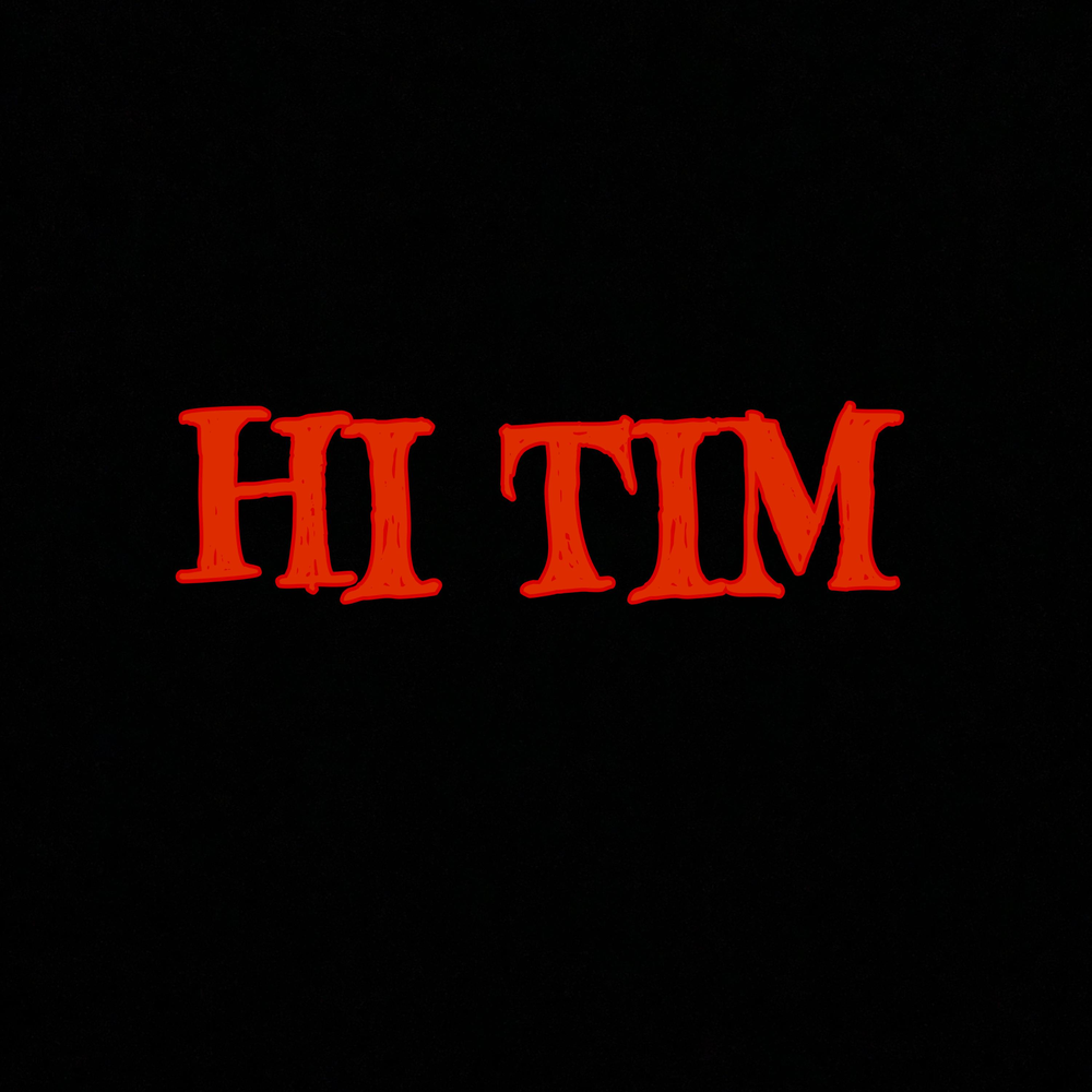 Hi tim