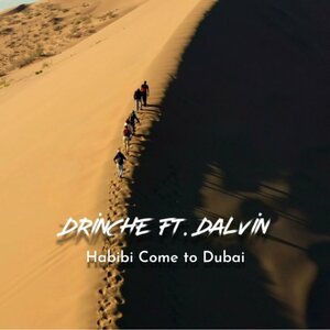 Drinche, Dalvin - Habibi Come to Dubai
