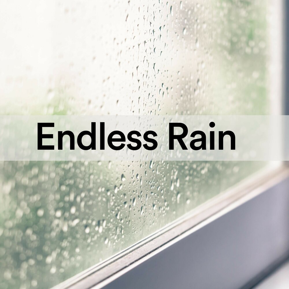 Endless rain