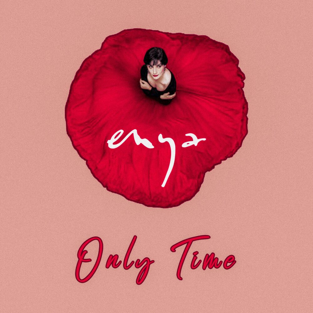 Enya only time.