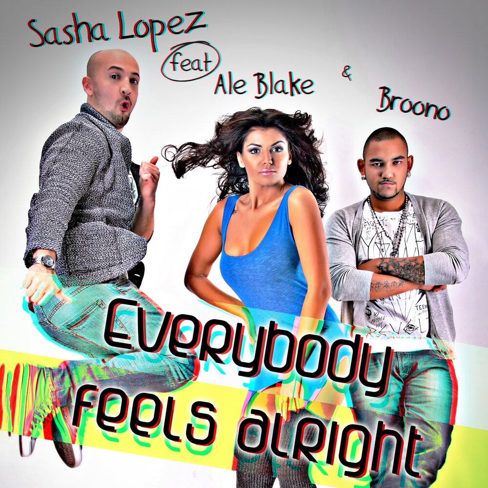 Everybody feel. Саша Лопез. Sasha Lopez feat. Broono & ale Blake. Broono. Everybody feels good танцевальная слушать.