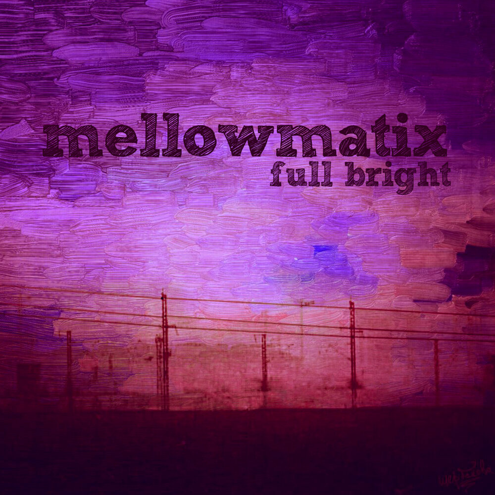 Фулл брайт 1. Mellowmatix. Mellowmatix фото. Mellowmatix как выглядит. Full Bright.