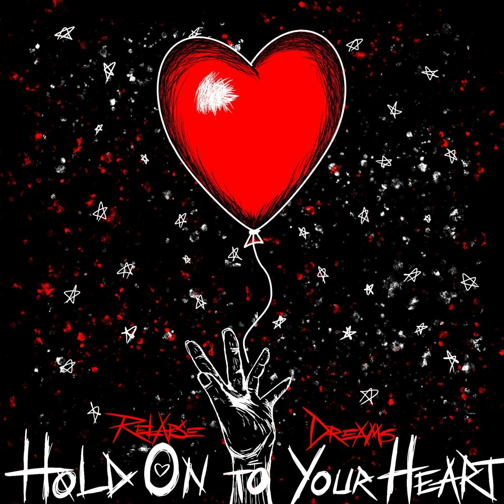 Your heart dream. Hold on to your Dreams(ex/ex-)