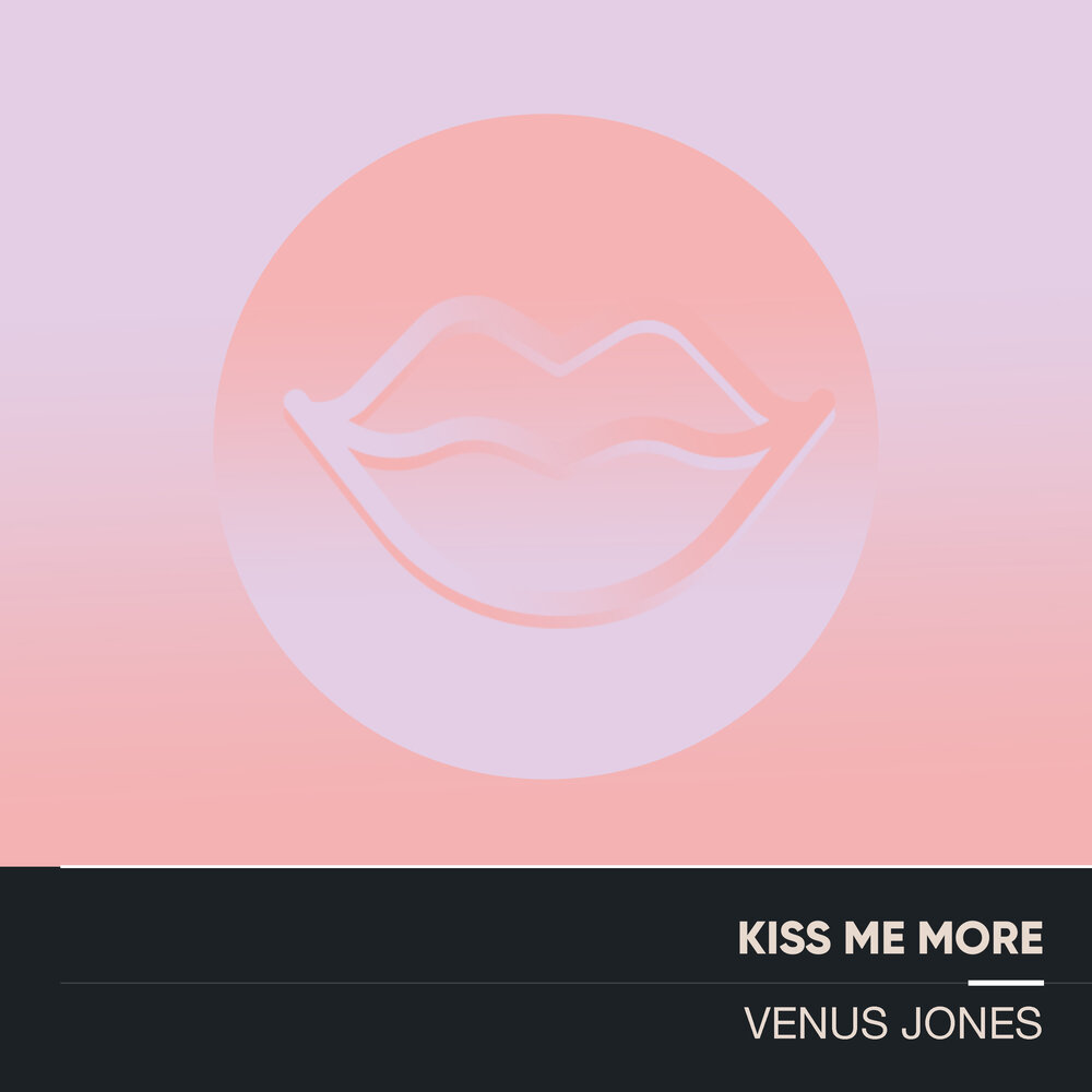 Песня kiss me more. Venus Jones.