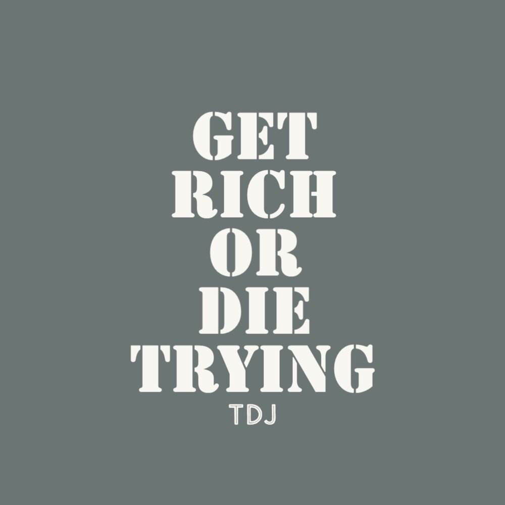 Get rich or try dying. Get Rich or die trying альбом. Get Rich or die trying. Get Rich or die trying Wallpaper. Get Rich or die trying тату.