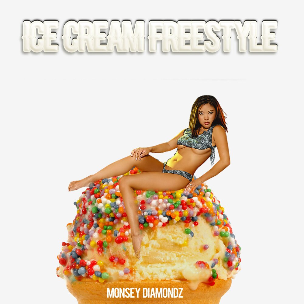 ice cream freestyle Monsey Diamondz слушать онлайн на Яндекс Музыке.