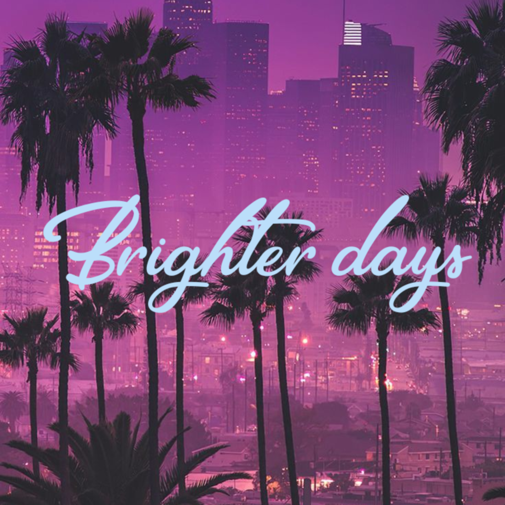 Brighter days