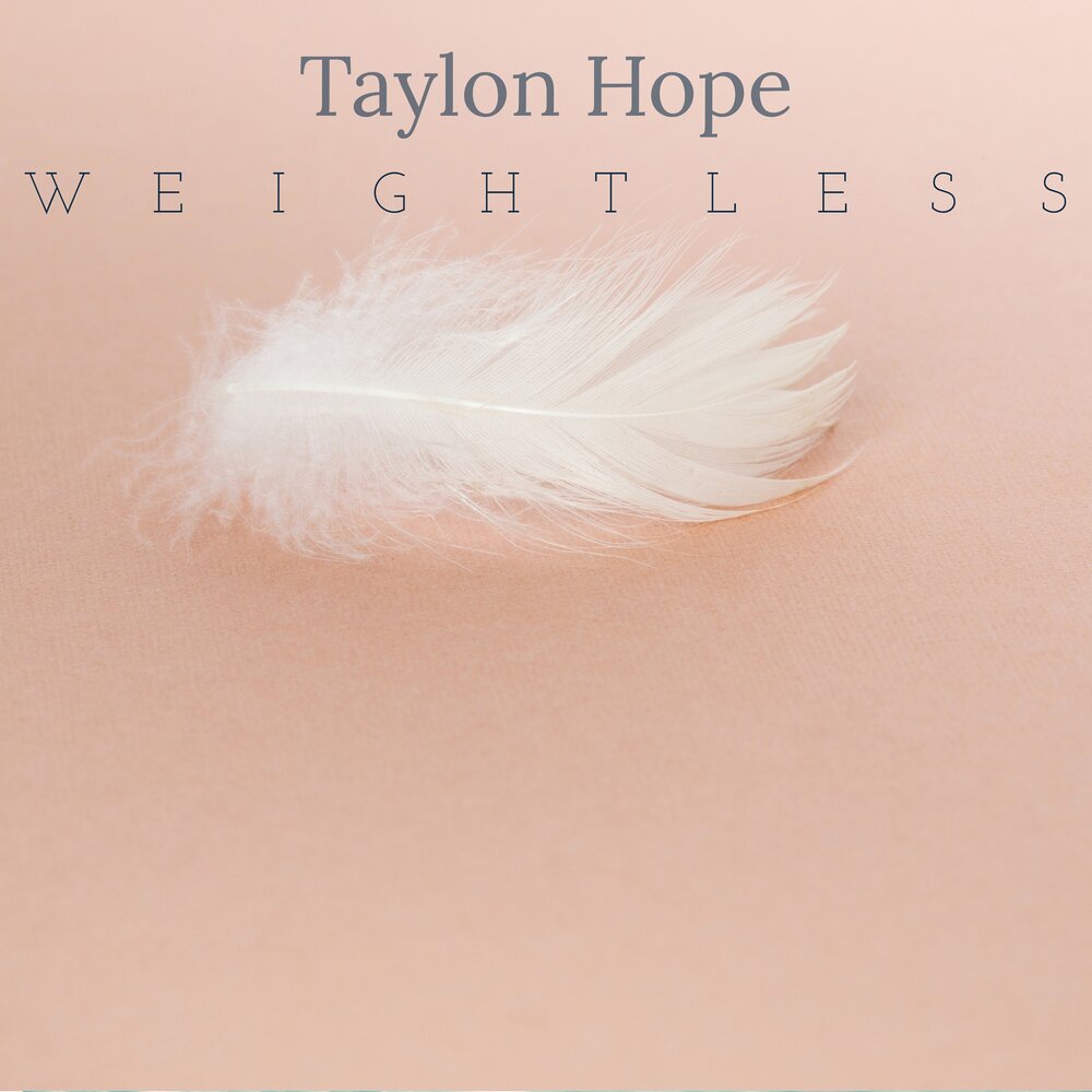 Hope альбом. Taylon. Музыка онлайн Weightless. Taylon hold.