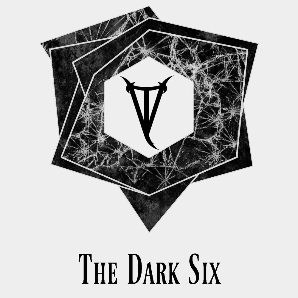 The dark 6. Dark Six.