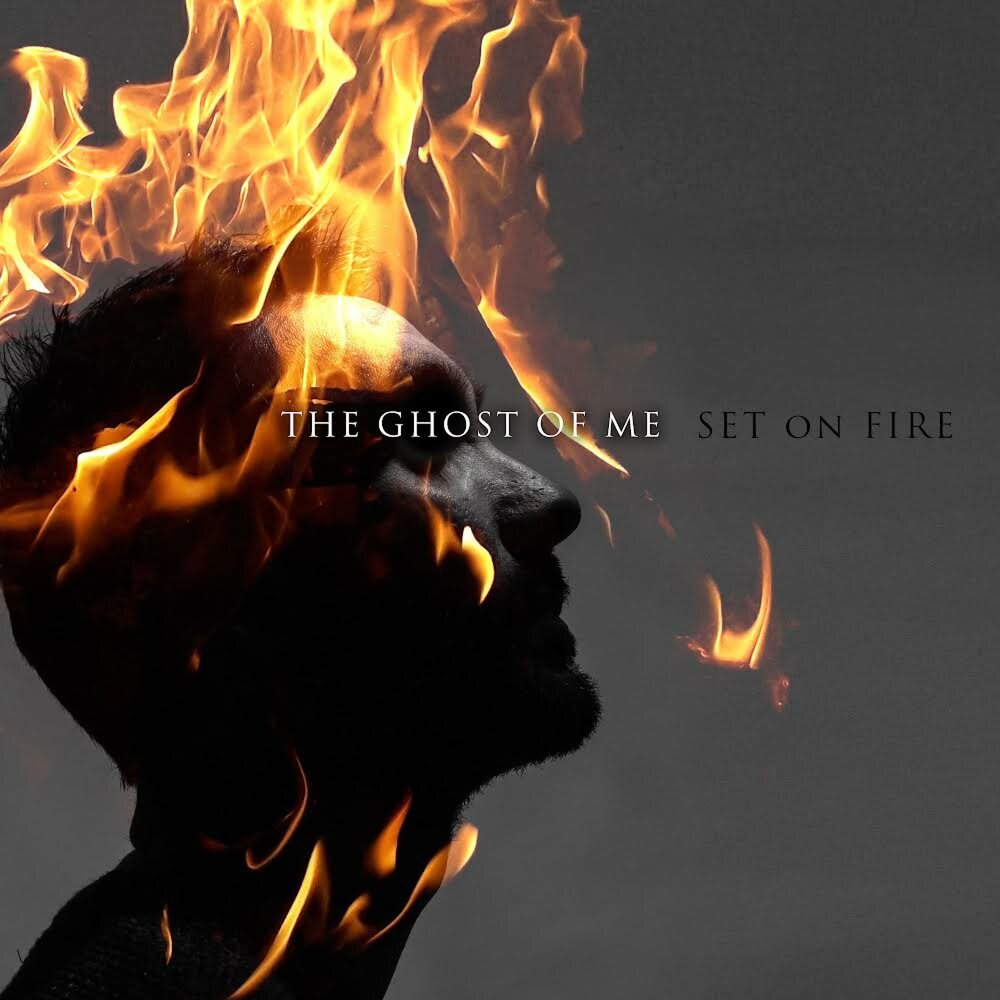 The Ghost of Me - Set On Fire [Single] (2021)