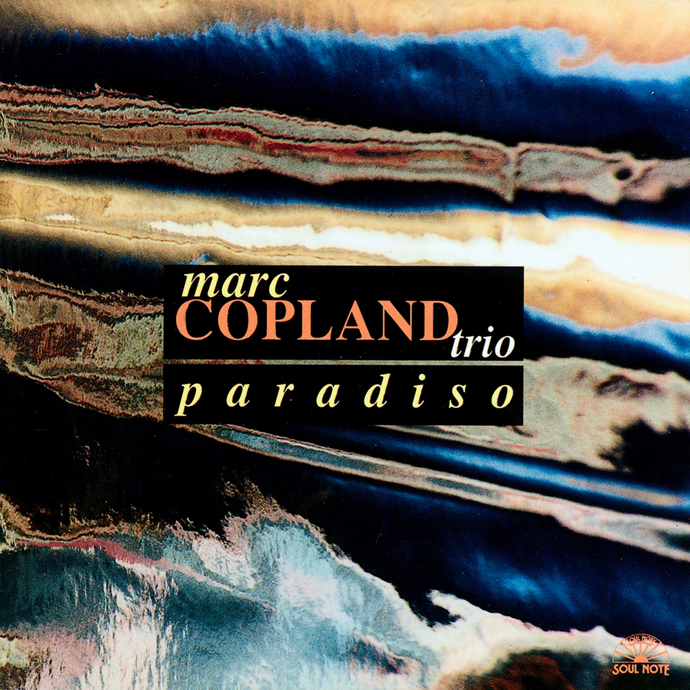 Mark forgotten. Marc Copland. Marc Copland and... (Marc Copland album) 2002. Paradiso (1997)Paradiso. Trio Marc.