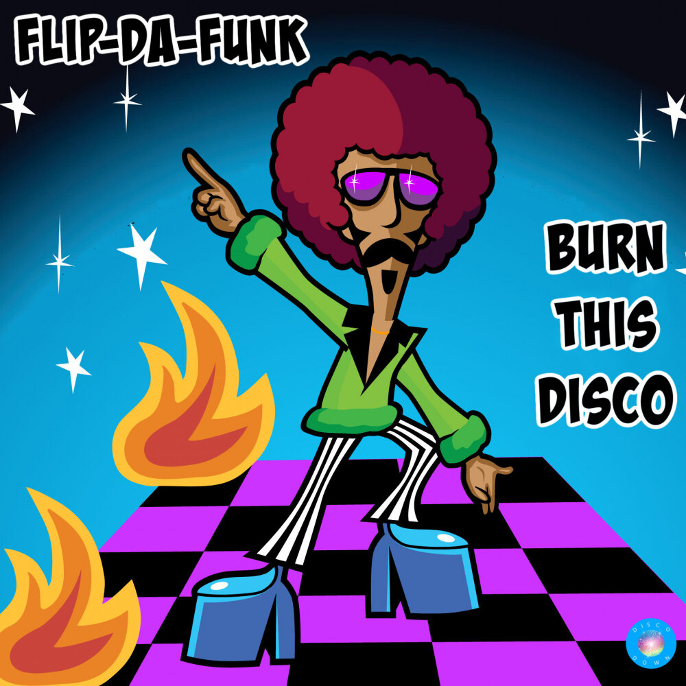 Burn this. Flip-da-Funk. Mochakk, Joni da Funk. Da Funk Junkies - Disco. Минусовки диско