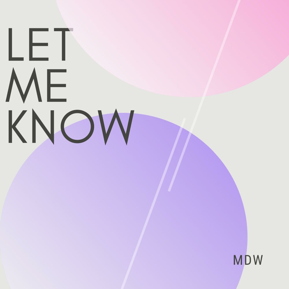 Led me know. Песня Let me know. Let me know обложка. Let me know.