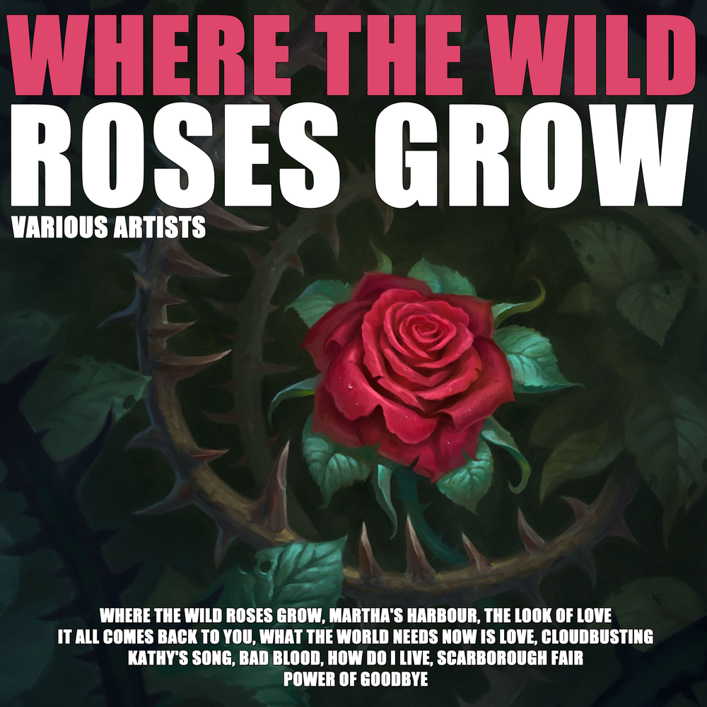 Песня wild roses grow