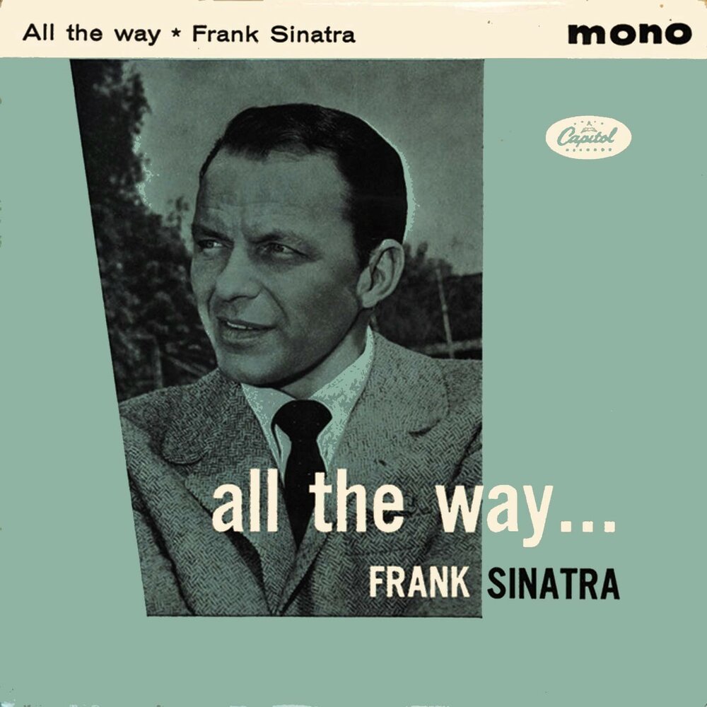 Песня фрэнк синатра май вей перевод. All the way Фрэнк Синатра. Фрэнк Синатра альбомы. Frank Sinatra 1984 альбом. All of me Фрэнк Синатра.