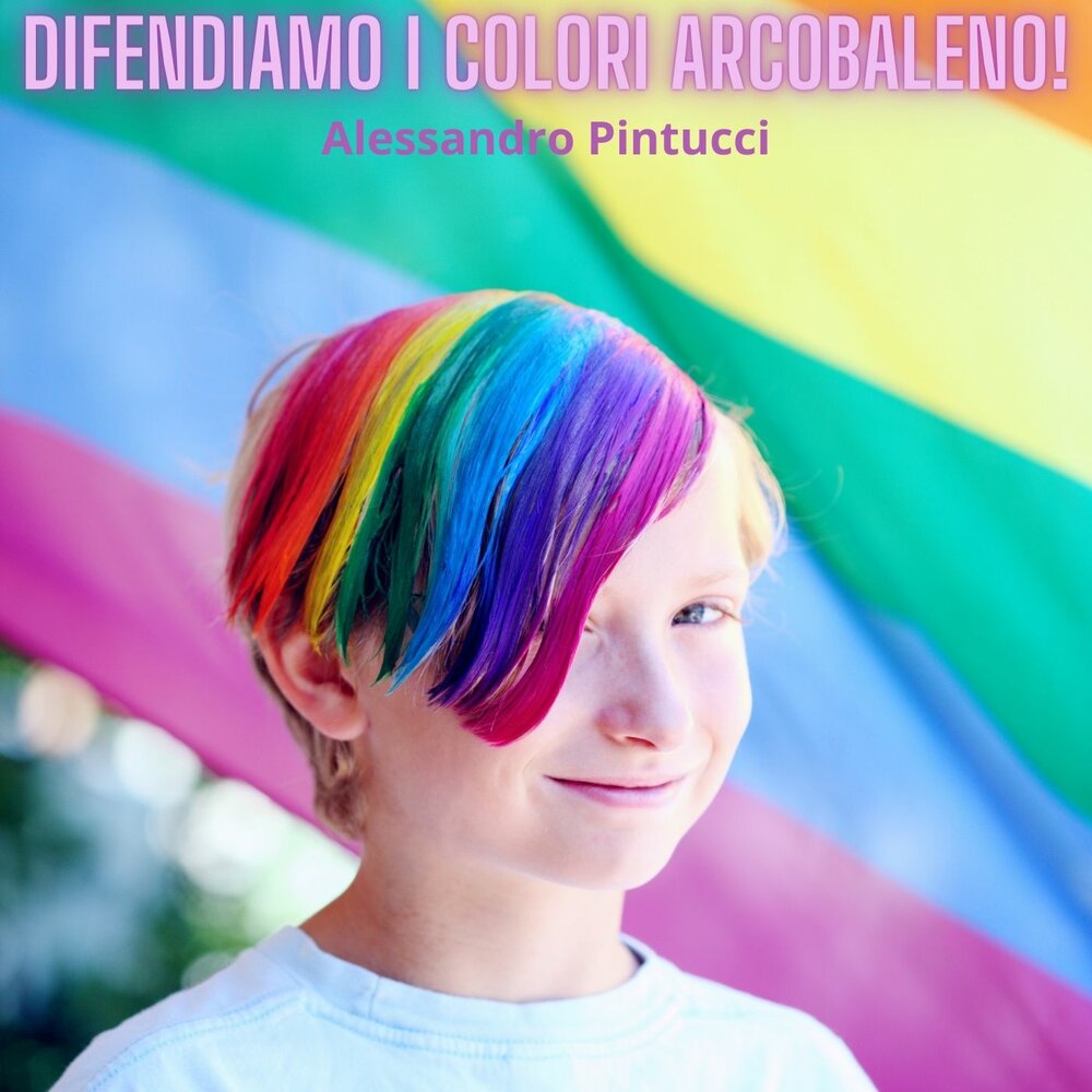 Прическа радуга для девочки Difendiamo i colori arcobaleno! Alessandro Pintucci слушать онлайн на Яндекс Муз