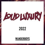 Loud Luxury 2022