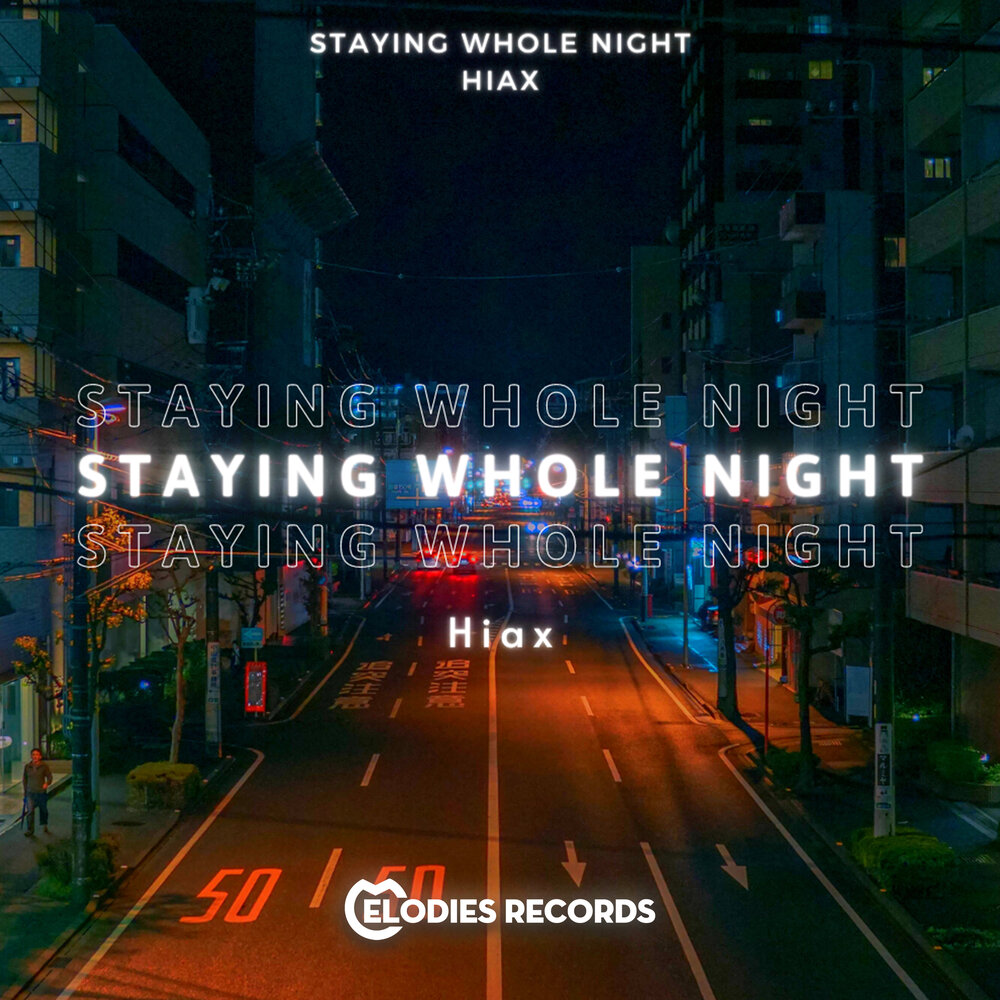 Whole night. Hiax. Stay in whole. Mashmex - stay the whole Night.