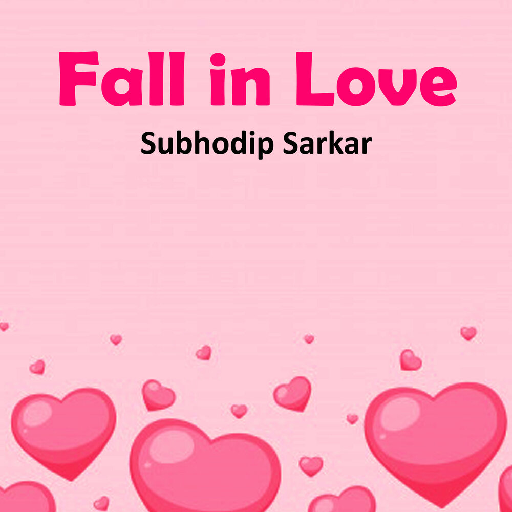 Fall in Love Subhodip Sarkar слушать онлайн на Яндекс Музыке.