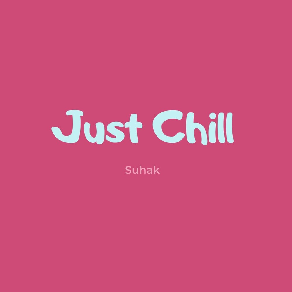 Just chill
