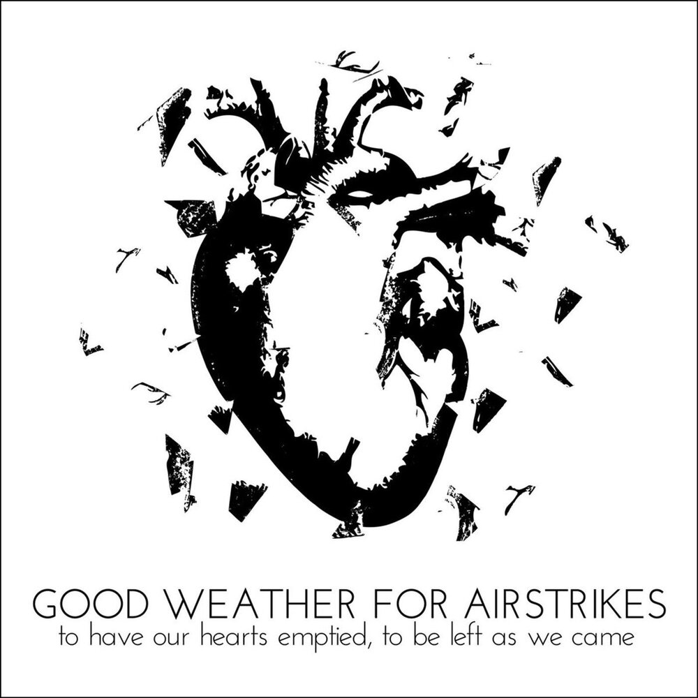 Have good weather. Good weather for an airstrike.