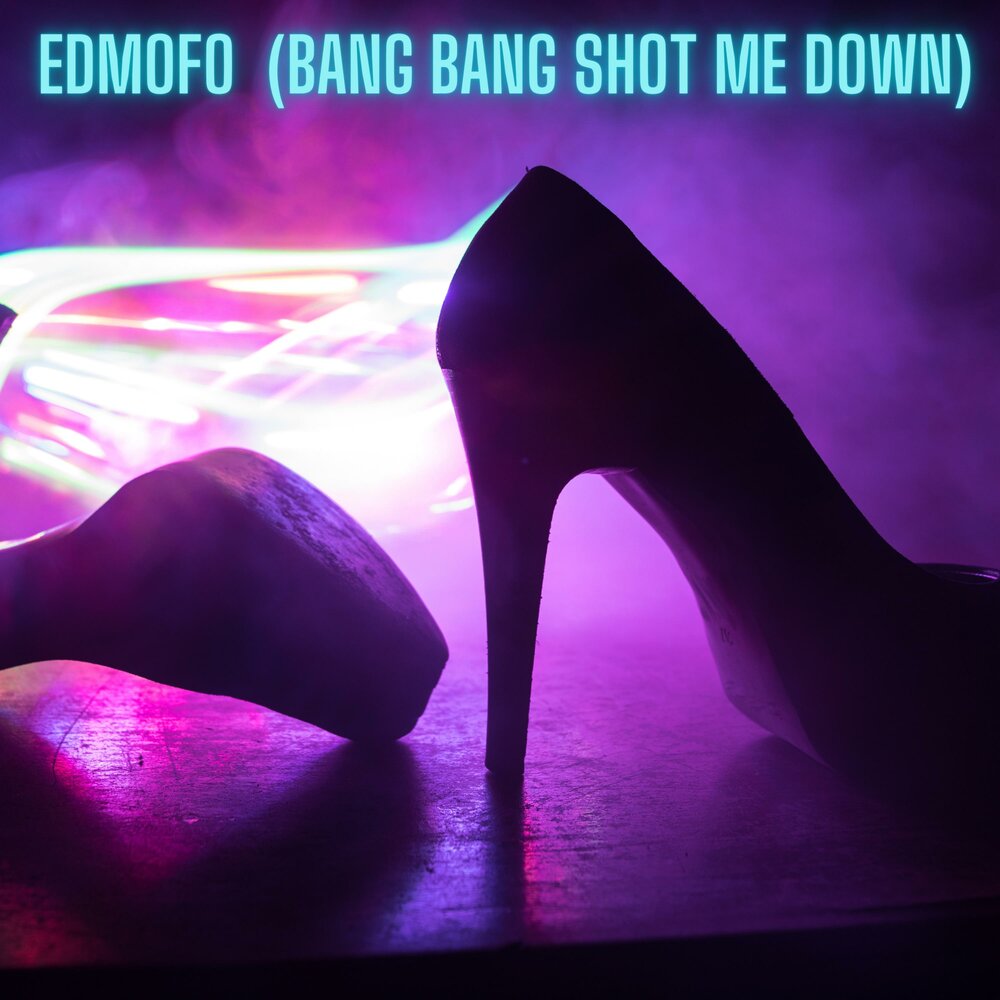 vazer-edmofo-bang-bang-shot-me-down