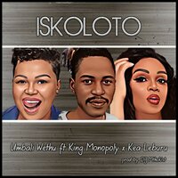 uMbali Wethu feat. King Monopoly, Kea Leburu