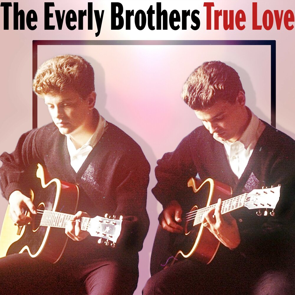 The Everly brothers all i have to do is Dream. 19 - The Everly brothers - Cathy's Clown. True brothers