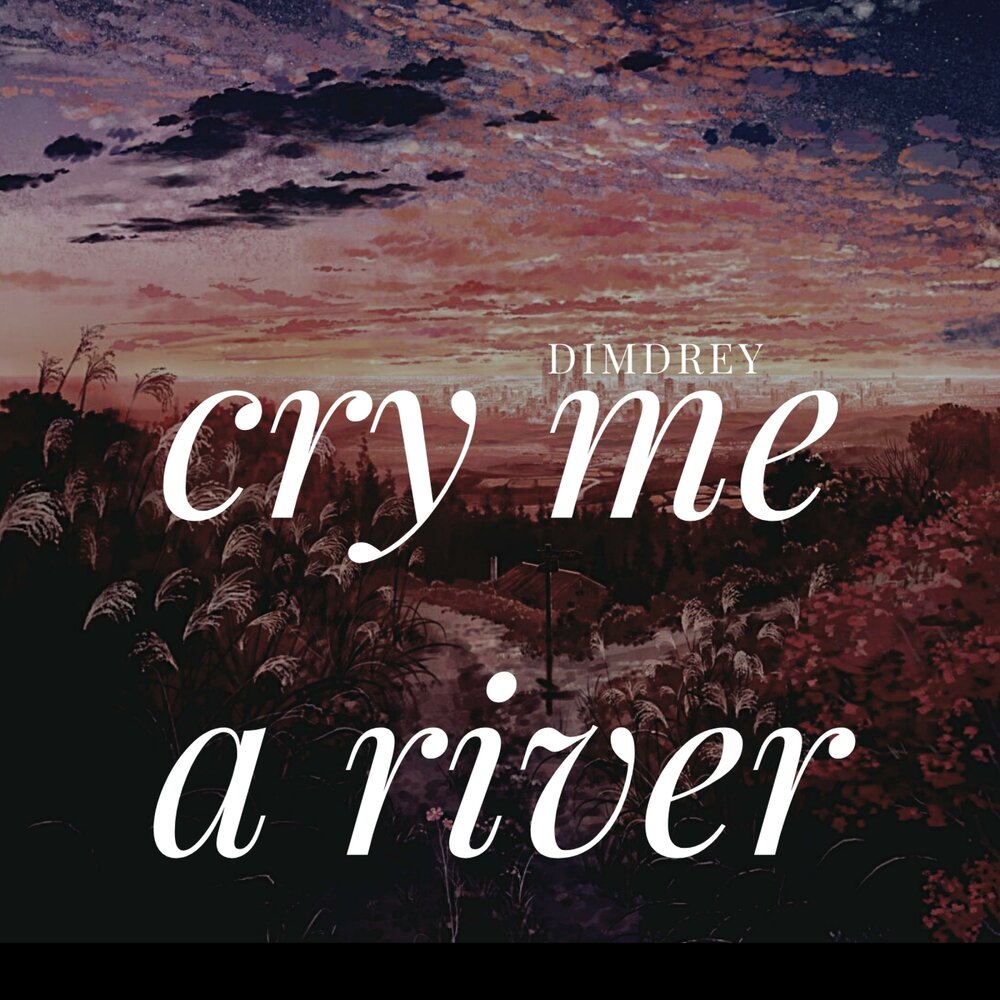 Альбом река. Альбом Cry me a River. Cry me a River.