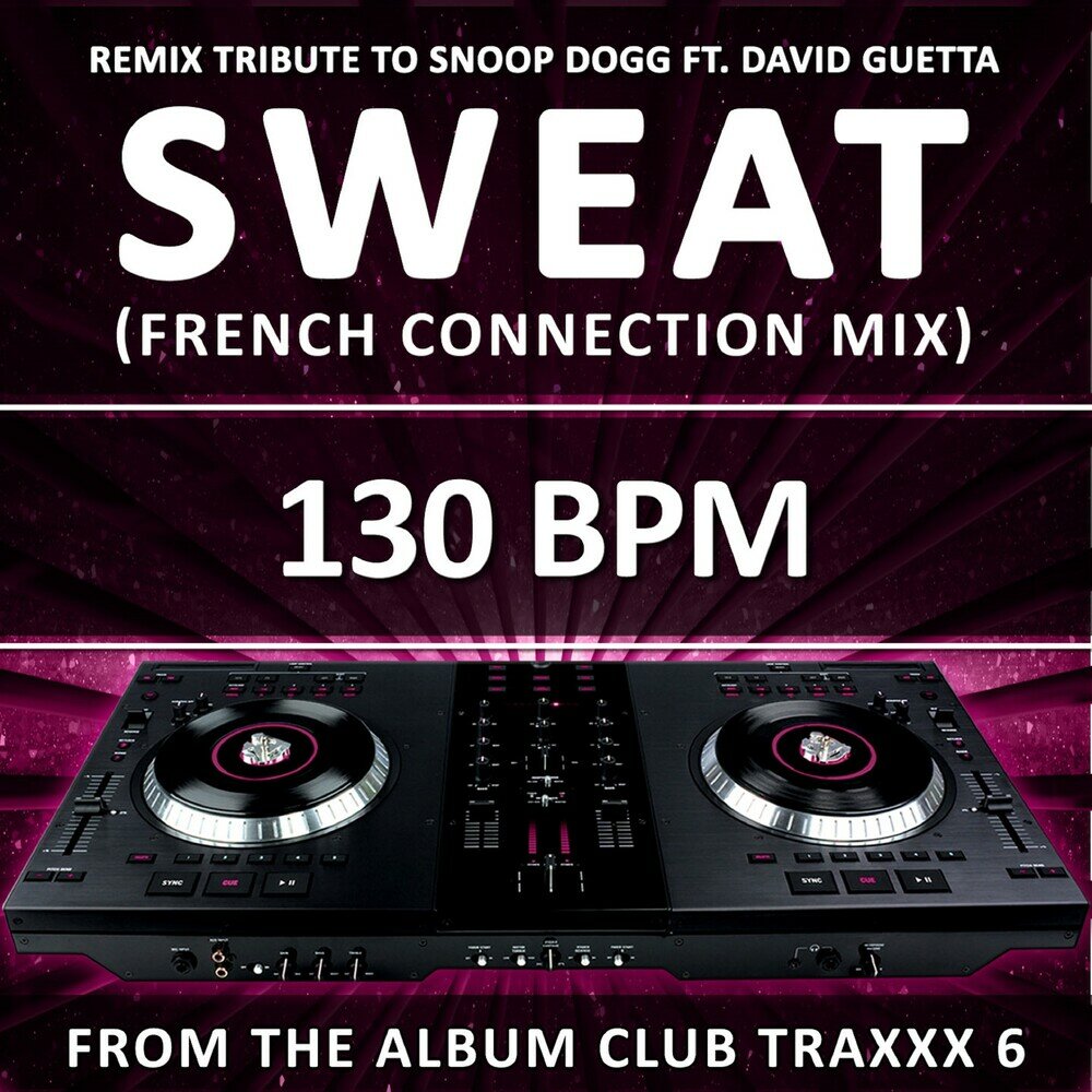 130 bpm. Sweat Remix Snoop Dogg, David Guetta. Snoop Dogg David Guetta Sweat.